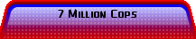 7 Million Cops