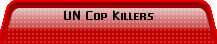 UN Cop Killers