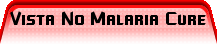 Vista No Malaria Cure