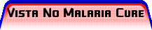 Vista No Malaria Cure